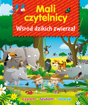 Mali Czytelnicy. Wśród dzikich zwierząt - zbiorowa praca - książka