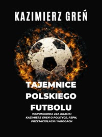 Tajemnice polskiego futbolu - Greń Kazimierz - ebook + książka