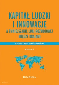 Kapitał ludzki i innowacje a zmniejszanie luki rozwojowej między krajami - Firszt Dariusz, Jabłoński Łukasz - książka