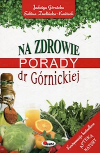 Na zdrowie Porady dr Górnickiej - Górnicka Jadwiga, Zwolińka-Kańtoch Sabina - książka