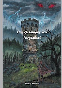 Das Geheimnis von Targenhort - Andreas Nothdurft - ebook