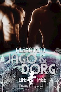 Jago & Dorg (Life Tree - Master Trooper) Band 8.1 - Alexa Kim - ebook