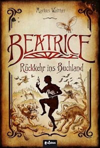 Beatrice - Rückkehr ins Buchland - Markus Walther - ebook