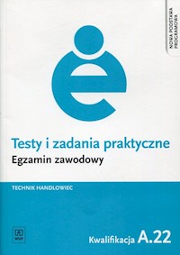 Testy i zadania praktyczne Egzamin zawodowy Technik handlowiec Kwalifikacja A.22 - Lalak Renata, Pękul Aneta - książka