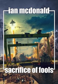 Sacrifice of Fools - Ian McDonald - ebook