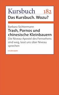 Trash, Pornos und chinesische Kleinbauern - Barbara Sichtermann - ebook