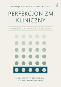 Perfekcjonizm kliniczny - Keegan Eduardo - książka