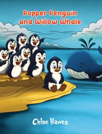 Popper Penguin and Willow Whale - Chloe Hawes - ebook