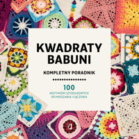 Kwadraty babuni. Kompletny poradnik. 100 motywów szydełkowych do mieszania i łączenia - zbiorowa praca - książka