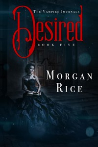 Desired (Book #5 of the Vampire Journals) - Rice Morgan - ebook
