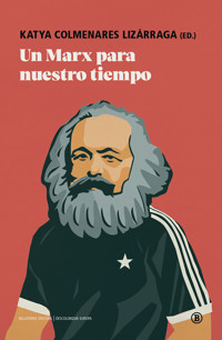 Un Marx para nuestro tiempo - Katya Colmenares Lizárraga - ebook