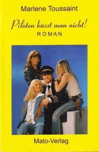 Piloten küsst man nicht - Marlene Toussaint - ebook