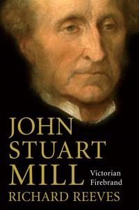 John Stuart Mill - Richard Reeves - ebook