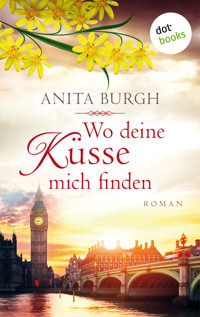 Wo deine Küsse mich finden - Anita Burgh - ebook