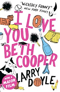 I Love You Beth Cooper - Larry Doyle - ebook