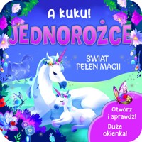 A kuku! Jednorożce - Jaye Garnett, Sara Gianassi (ilustr.) - książka