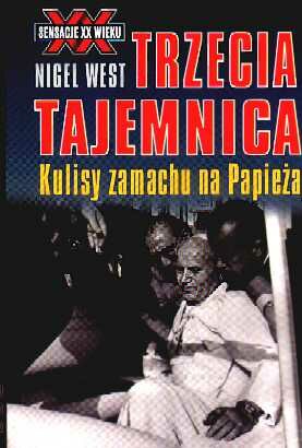 Trzecia tajemnica. Kulisy zamachu na Papieża - Nigel West - ebook
