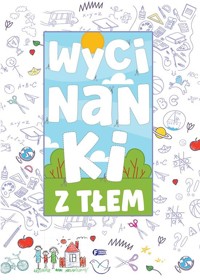 Wycinanki z tłem - zbiorowa praca - książka
