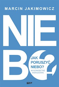 Jak poruszyć niebo? - Jakimowicz Marcin - książka