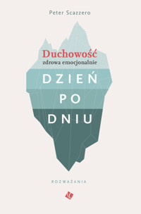 Duchowość zdrowa emocjonalnie dzień po dniu - Peter Scazzero - ebook + książka