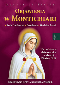 Objawienia w Montichiari. Róża duchowna, przesłanie, godzina łaski - Goccia di Stelle - ebook