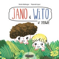 Jano i Wito. W trawie - Wiola Wołoszyn, Przemek Liput (ilustr.) - książka
