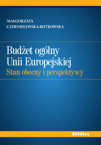 Budżet ogólny Unii Europejskiej - Czernielewska-Rutkowska Małgorzata - książka