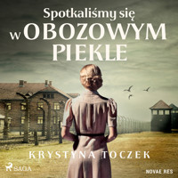 Spotkaliśmy się w obozowym piekle - Krystyna Toczek - ebook + audiobook