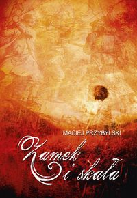 Zamek i skała - Maciej Przybylski - ebook + książka