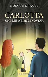 Carlotta und die weiße Genoveva - Holger Krauße - ebook
