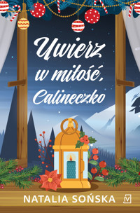 Uwierz w miłość, Calineczko - Sońska Natalia - ebook + książka