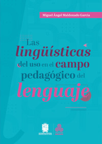 Las lingüísticas del uso en el campo pedagógico del lenguaje - Miguel Ángel Maldonado García - ebook