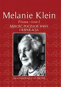 Pisma Tom 1 Miłość, poczucie winy i reparacja - Klein Melanie - książka