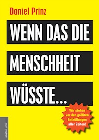 Wenn das die Menschheit wüsste... - Daniel Prinz - ebook