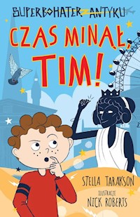 Superbohater z antyku Tom 10 Czas minął,Tim! - Tarakson Stella - książka