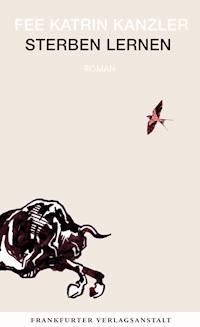 Sterben lernen - Fee Katrin Kanzler - ebook