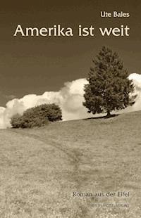 Amerika ist weit - Ute Bales - ebook