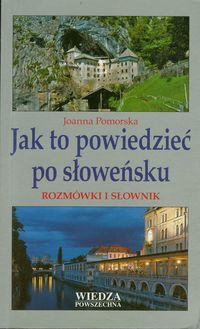 Jak to powiedzieć po słoweńsku - Pomorska Joanna - książka