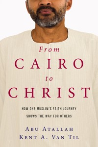 From Cairo to Christ - Abu Atallah - ebook