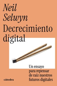 Decrecimiento digital - Neil Selwyn - ebook