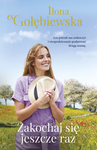 Zakochaj się jeszcze raz - Ilona Gołębiewska - ebook + książka