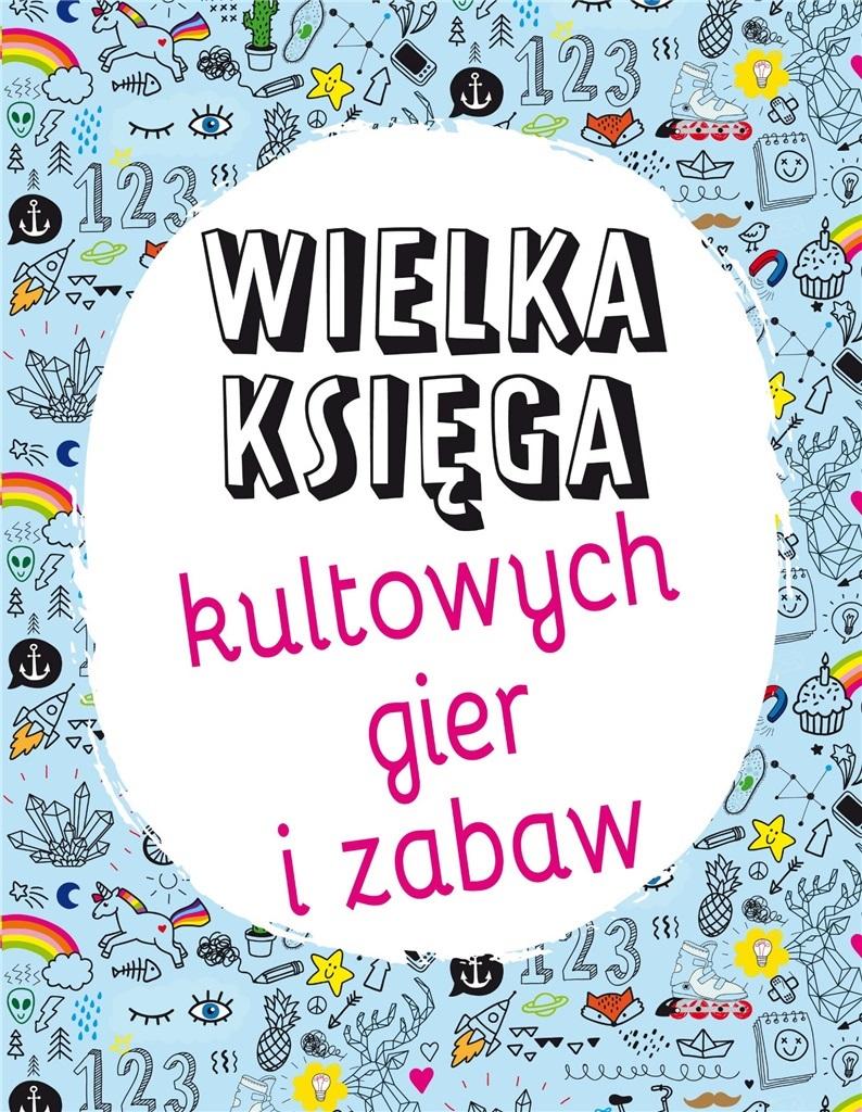 Wielka księga kultowych gier i zabaw - zbiorowa praca - książka