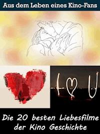 Die 20 besten Liebesfilme der Kino Geschichte - Sybille von Goysern - ebook
