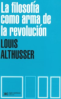 La filosofía como arma de la revolución - Louis Althusser - ebook