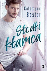 Słodki kłamca - Katarzyna Bester - książka