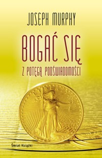 Bogać się z potęgą podświadomości - Murphy Joseph - ebook + audiobook + książka