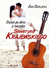 Dzień po dniu z muzyką Seweryna Krajewskiego - Derlatka Ewa - książka