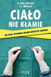 Ciało nie kłamie w.2 - Dr Judy Melinek - książka
