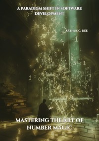 Mastering the Art of Number Magic - Arthus C. Dee - ebook