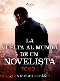 La vuelta al mundo, de un novelista Tomo II - Vicente Blasco Ibanez - ebook